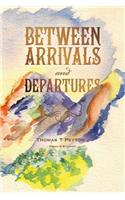 Between Arrivals and Departures