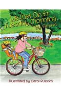 We Met on a Tuesday Morning