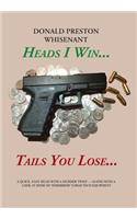 Heads I Win...Tails You Lose...