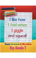 I like how I feel when I giggle and squeal!