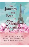 Journey from Fear to Freedom: A Woman's Guide to Rediscovering the Life She Always Imagined