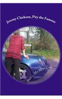 Jeremy Clarkson, Pity the Famous
