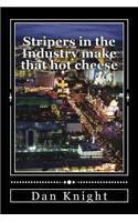 Stripers in the Industry Make That Hot Cheese: Makin the Money Not Letting It Make You
