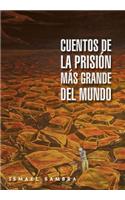 Cuentos de la prisión más grande del mundo