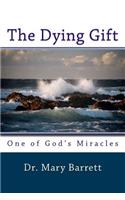 Dying Gift: One of God's Miracles