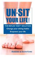 Un-Sit Your Life