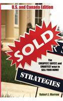 Sold Strategies: The Cheapest, Safest, and Smartest Ways to Sell Your Home!