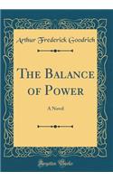 The Balance of Power: A Novel (Classic Reprint)
