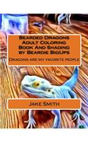Bearded Dragons Adult Coloring Book and Shading by Beardie Bigups