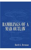 Ramblings of a Mad Outlaw