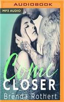 Come Closer