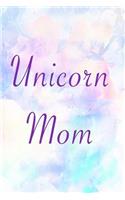 Unicorn Mom: mom gift, mom journal, happy heart notebooks, mothers day