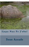Ijapa Naa Fe j'Oba!