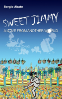 Sweet Jimmy: A love from another world