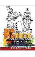 Despicable Me Minions Coloring Book for Kids: Coloring All Your Favorite Despicable Me Minions Characters