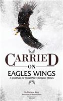 CARRIED on EAGLES WINGS