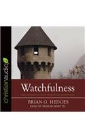 Watchfulness: Recovering a Lost Spiritual Discipline