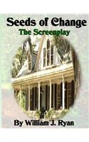 Screenplay - Seeds of Change