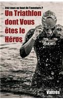 Triathlon dont Vous êtes le Héros