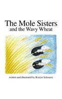 The Mole Sisters and Wavy Wheat