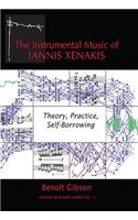 Instrumental Music of Iannis Xenakis: Theory, Practice, Self-Borrowing