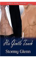 His Gentle Touch (Siren Publishing Classic Man Love)