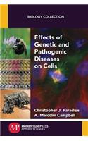 Effects of Genetic and Pathogenic Diseases on Cells