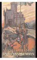 In Kings' Byways by Stanley Weyman, Fiction, Classics, Literary, Historical