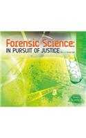 Forensic Science: In Pursuit of Justice: In Pursuit of Justice