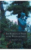 The Stability of Trees in the Winds of Grief