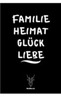 Familie Heimat Glück Liebe: A5 Dotted Grid Journal - Skizzenbuch - Stammbuch - Familienbuch - Notizbuch - Zeichenbuch - Geschenk für Familien, Eltern, Väter, Mütter, Alleinerzi