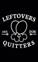 Leftovers Are For Quitters