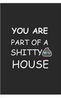 you are part of a shitty HOUSE Notebook birthday Gift