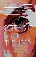 Getting It in the Head: Stories