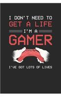 I don't need to get a life I am a gamer: Grapf Flowers Journal or Notebook (6x9 Inches) with 120 Pages