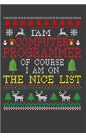 I Am Computer Programmer Of Course I am On The Nice List: Funny Christmas Present For Computer Programmer. 100 Pages 6" x 9" White Print Paperback Blanked Line Journal Notebook For Computer Programmer. Sant