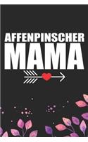 Affenpinscher Mama: Cool Affenpinscher Dog Mom Journal Notebook - Affenpinscher Puppy Lover Gifts - Funny Affenpinscher Dog Mum Notebook - Affenpinscher Owner Gifts. 6 