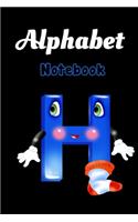 Alphabet Letter H: School Notebook Gift For Kids Gift: Lined Notebook / Journal Gift, 120 Pages, 6x9, Soft Cover, Matte Finish