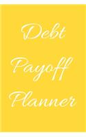 Debt payoff planner: Paying off debts Logbook -Personal/ Business Monthly Budget Planner- Budgeting & Money Management- Bill Paying tracking Book- Debt free Journal Plan