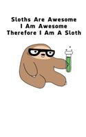 Sloths Are Awesome - I Am Awesome - Therefore I Am A Sloth
