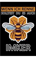 Wenn ich renne solltest du es auch tun Imker: Notizbuch Terminkalender für Imker die ihr Volk und Bienen lieben Geschenk für Hobby Freizeit
