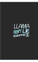 Llama don't lie humans do