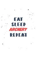 Eat Sleep archery Repeat