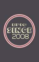 Epic Since 2008 Journal Birthday Gift