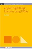 Applied Digital Logic Exercises Using FPGAs