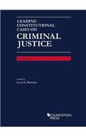 Leading Constitutional Cases on Criminal Justice, 2017: (University Casebook Series)