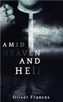 Amid Heaven and Hell