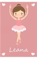 Leana: modernes personalisiertes Ballerina Schreibheft / Notizbuch / Tagebuch - viele Vornamen verfügbar - 100 Seiten - liniert - Ballett - Schulanfang - i
