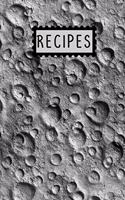 Recipes: Moon Surface Closeup Craters Cover Design Blank Recipe Cookbook Journal Notebook Write In Favorite And Family Recipes