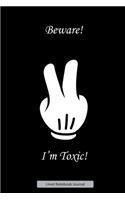 Beware! I'm Toxic Lined Notebook Journal: Unique Notepad Fun Gag Gift For Favorite Coworkers Leaving Present, Secret Santa Or Special Occasions